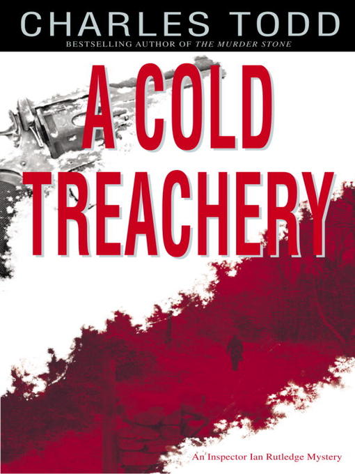 Title details for A Cold Treachery by Charles Todd - Wait list